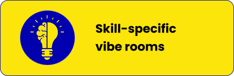 Skill-specific vibe rooms